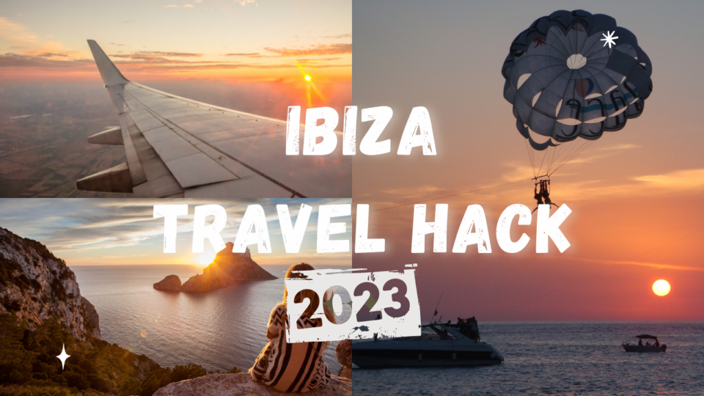Ibiza Travel Hack 2023